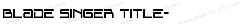 Blade Singer Title字体转换